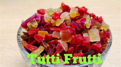 Tutti Frutti Recipeटूटी फ्रूटी बनाने का आसान तरीका Youtube