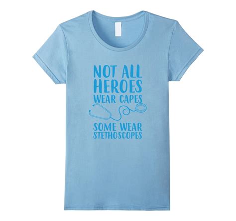 Funny Doctor Shirt Not All Heroes Wear Capes Some Wear Steth 4lvs