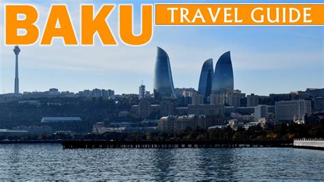 Things To Do In Baku A Short Guide Of Baku Azerbaijan Youtube