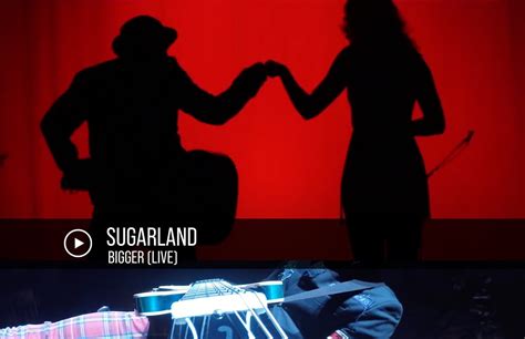 Sugarland Bigger Live — Tgk