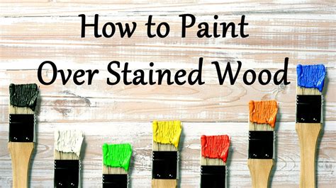 How To Paint Over Stained Wood Youtube