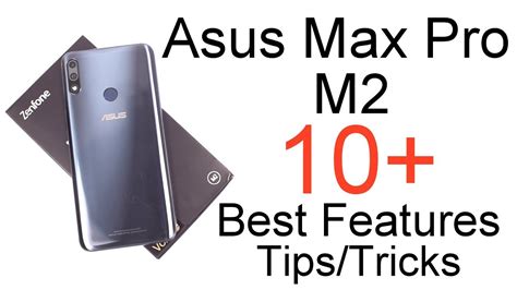 Asus Zenfone Max Pro M2 10 Best Features And Tips Tricks YouTube