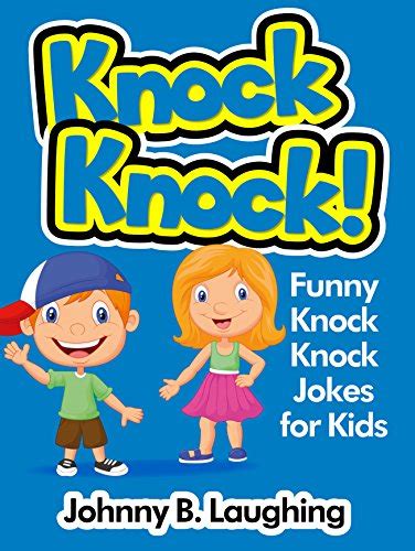 Knock Knock Funny Knock Knock Jokes For Kids Ebook Laughing Johnny