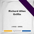 Richard Allen Griffin (1932-2009) *77, Grave #18004159 - Sysoon