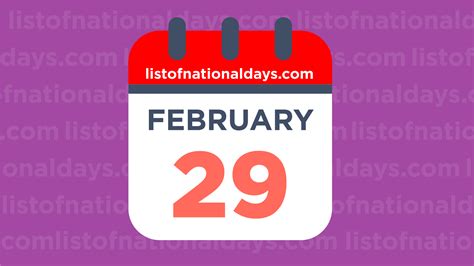 February 29th National Holidaysobservances And Famous Birthdays