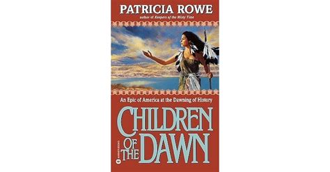 Children Of The Dawn By Patricia Rowe