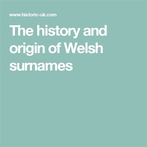 The History And Origin Of Welsh Surnames Welsh Surnames Surnames Welsh