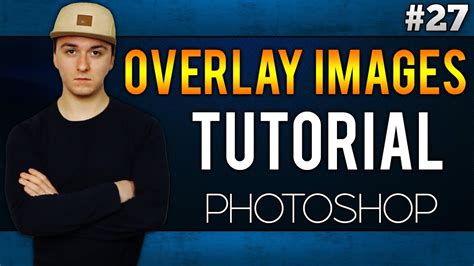 Adobe Photoshop Cc How To Overlay Images Easily Tutorial 27 Youtube