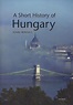 A Short History of Hungary by Ignáz Romsics