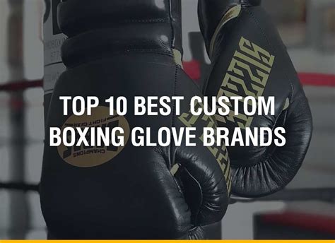 Top 10 Best Custom Boxing Glove Brands Fight Quality