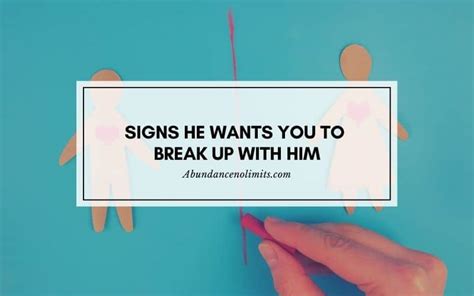 5 Signs He Wants You To Break Up With Him