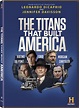 The Titans That Built America on DVD | Critical Blast