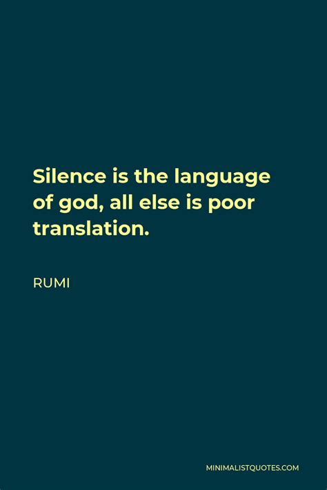 Rumi Quote Silence Is The Language Of God All Else Is Poor Translation
