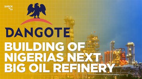 Building Of Africas Largest Oil Refinery Dangote Oil Refinery Youtube