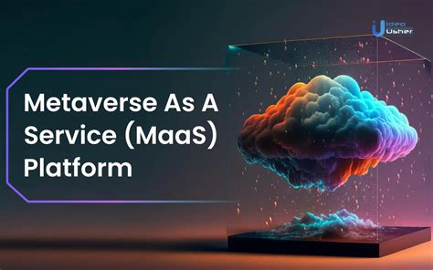 Metaverse As A Service Maas Platform Idea Usher