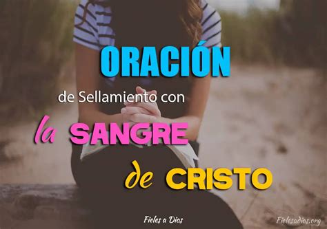 Oración De Sellamiento Con La Sangre De Cristo Fieles A Dios