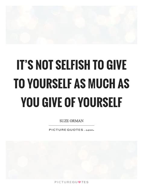 It does not insist on its own way: Not Selfish Quotes & Sayings | Not Selfish Picture Quotes