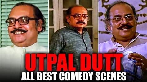Utpal Dutt All Best Comedy Scenes Gol Maal Naram Garam Kissi Se Na Kehna Youtube