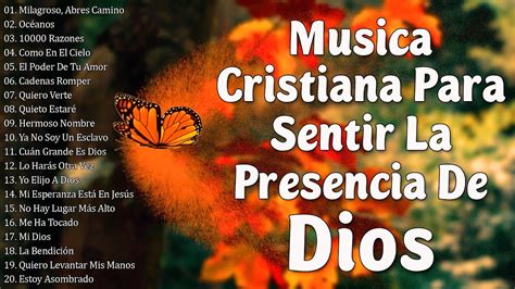 Musica Cristiana Para Sentir La Presencia De Dios 🔥hermosas Alabanzas Cristianas De Adoracion