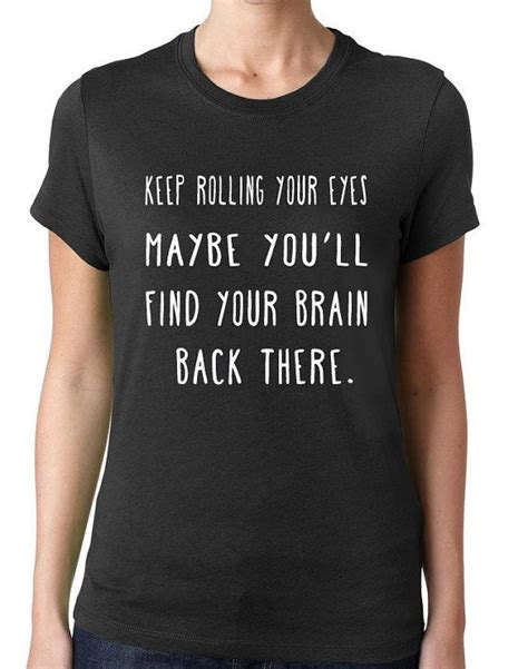 Pin By Pinner On Talking T Shirts Funny Shirt Sayings Funny Tee