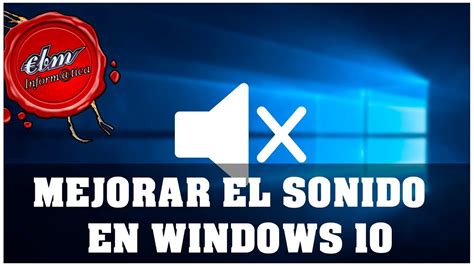 Mejorar El Sonido En Windows 10 Youtube