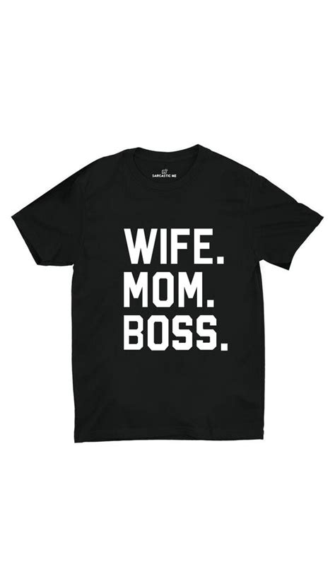 Wife Mom Boss Unisex T Shirt Sarcastic Me