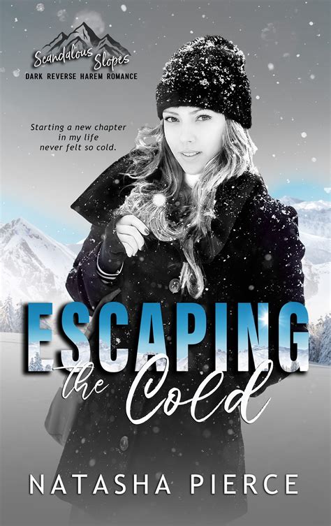 Escaping The Cold Scandalous Slopes 1 By Natasha Pierce Goodreads