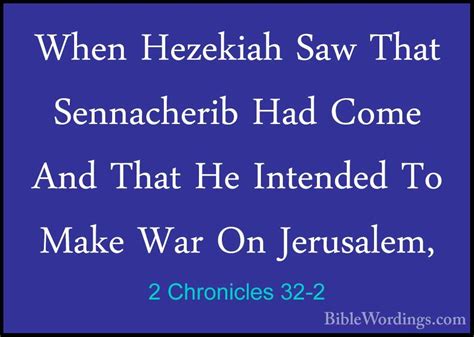 Chronicles When Hezekiah Saw That Sennacherib Had Come A