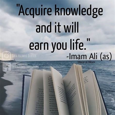 Acquire Knowledge And It Will Earn You Life Imam Ali Quotes Ali