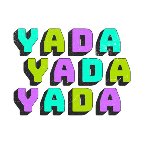 Yada Yada Yada Seinfeld T Shirt Teepublic