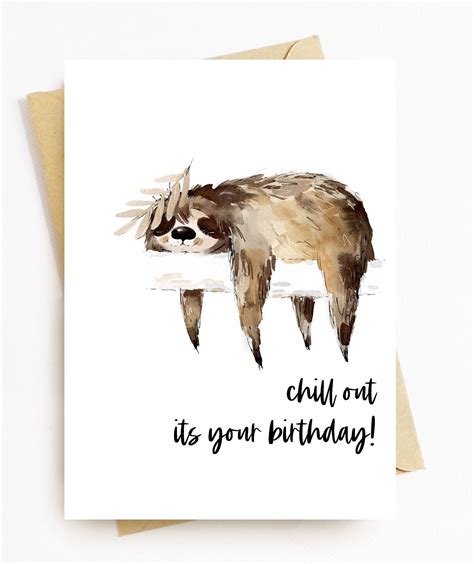 Je423 Chill Out Its Your Birthday Cute Sloth Happy Birthday Card
