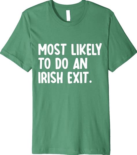 Most Likely To Do An Irish Exit Funny Quote Shirt Shirtsmango Office ️
