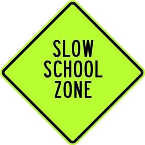 Slow School Zone Sign Sign For School Zone