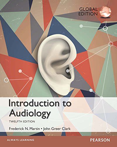 Introduction To Audiology Global Edition Ebook Martin Frederick N