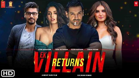 Ek Villain Returns 2022 Movie Cast Trailer Story Release Date