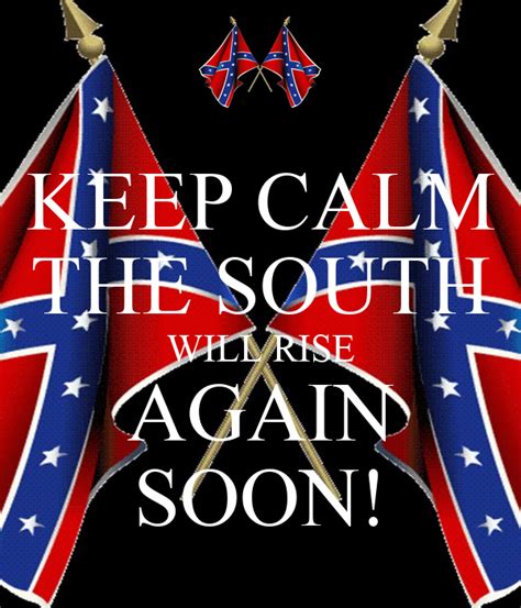 Ethereum is one of the leading and most successful cryptocurrency that is out there, it valued at 168.16 usd. KEEP CALM THE SOUTH WILL RISE AGAIN SOON! Poster | Robert ...