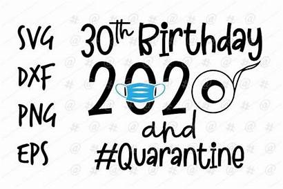 30th Birthday Svg Quarantine Quarantined Graphic Creativefabrica