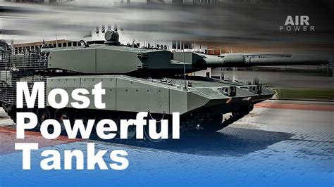 See The 3 Most Powerful Tanks On Earth Today Youtube