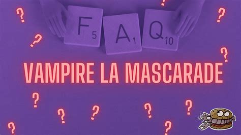 vampire la mascarade faq n°1 l équipe répond à vos questions youtube