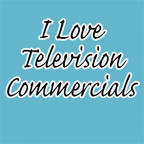 I Love Tv Commercials Youtube