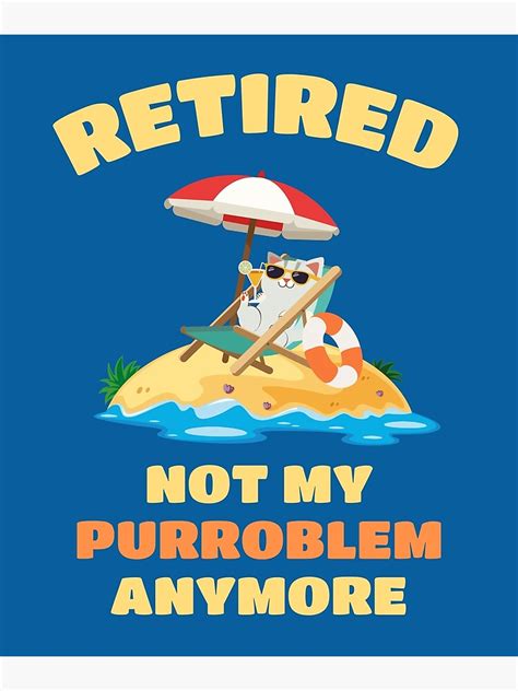 Retired Cat Funny Retirement Poster For Sale By Sqwear Redbubble