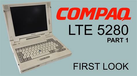 Compaq Lte 5820 Vintage Laptop Part 1 First Look Youtube