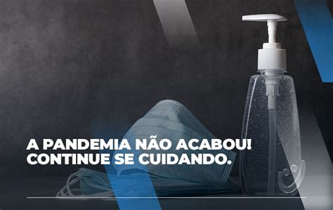 Unafisco Saúde A Pandemia Não Acabou Continue Se Cuidando