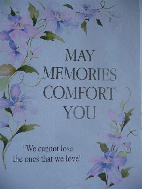 May Precious Memories Of Your Loved One Be A Comfort To You At This
