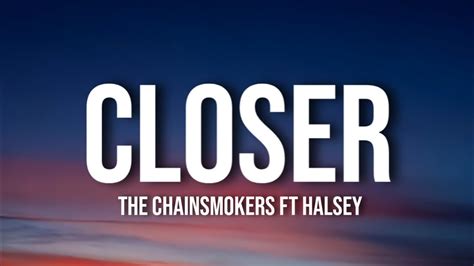 The Chainsmokers Closer Lyrics Ft Halsey Youtube