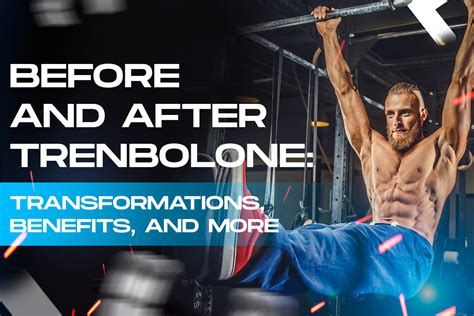 Fitness Progression Before And After Trenbolone Usage
