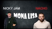 Nacho, Nicky Jam - Mona Lisa (Letra/Lyrics) - YouTube