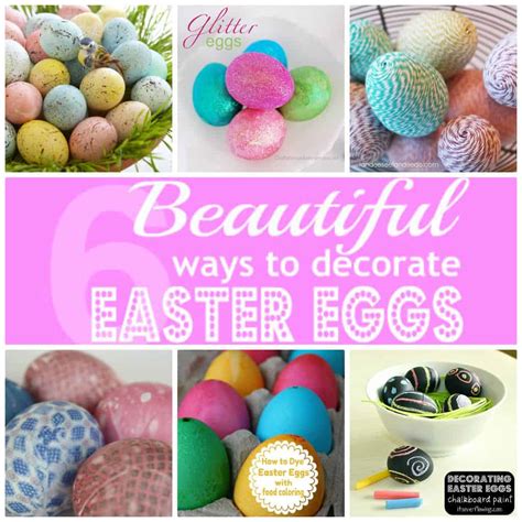 6 Beautiful Ways To Decorate Easter Eggs Skip To My Lou