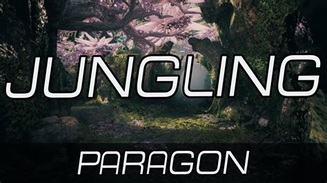Paragon Jungling Guide Old Map Youtube