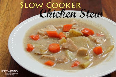 Slow Cooker Chicken Stew Happy Being Healthy